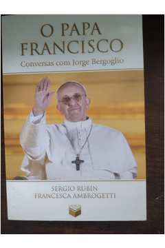 Papa Francisco - Conversas Com Jorge Bergoglio