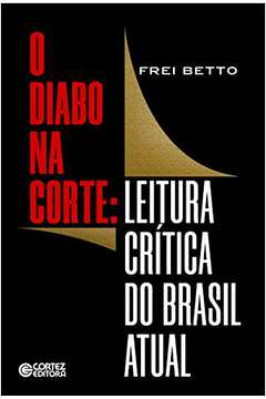 O Diabo na Corte - Leitura Critica do Brasil Atual