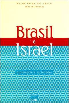Brasil e Israel: Diplomacia e Sociedades