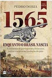 1565: Enquanto o Brasil Nascia