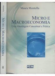 Micro e Macroeconomia: uma Abordagem Conceitual e Prática