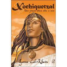 Xochiquetzal, uma Princesa Asteca Entre os Incas