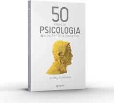 50 Ideias de Psicologia Que Você Precisa Conhecer