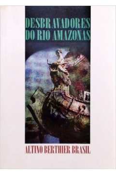 Desbravadores do Rio Amazonas