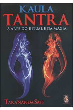 Kaula Tantra - a Arte do Ritual e da Magia