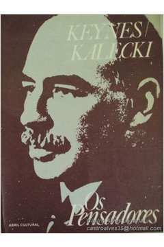 Os Pensadores - Keynes Kalecki