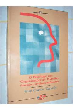 Livro: O Psicologo Nas Organizacoes De Trabalho - Jose Carlos Zanelli ...