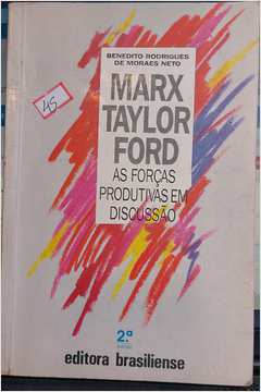 Marx Taylor Ford - as Forças Produtivas Em Discussão