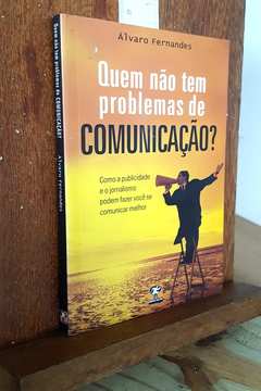  Quem Nao Tem Problemas de Comunicacao?: 9788587431264: Álvaro  Fernandes: Books