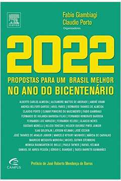 2022 Propostas para um Brasil Melhor no Ano do Bicentenário de Fábio Giambiagi; Claudio Porto pela Elsevier: Campus (2011)
