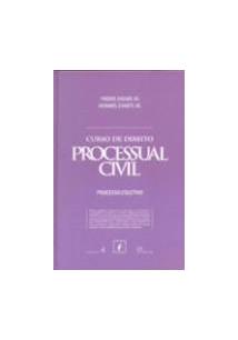 Curso de Direito Processual Civil - Vol. 4 Processo Coletivo