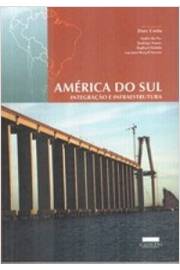 América do Sul - Integração e Infraestrutura