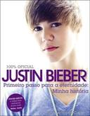 Justin Bieber Primeiro Passo para a Eternidade: Minha História