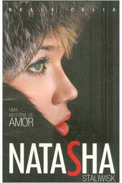 Natasha Staliwisk: uma História de Amor