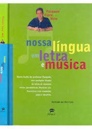 Livro Nossa Língua em Letra e Música Prof Pasquale. 2002. Zerado