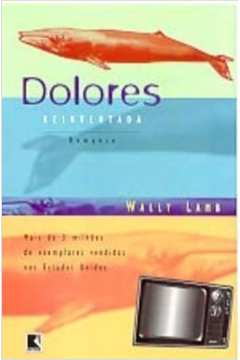Dolores Reinventada de Wally Lamb pela Record (1999)
