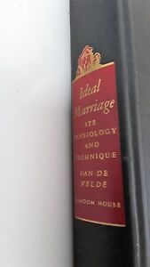 Ideal Marriage - Its Physiology and Technique