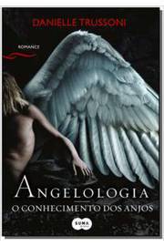 Angelologia - o Conhecimento dos Anjos