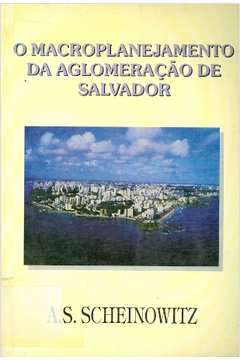 O Macroplanejamento da Aglomeração de Salvador