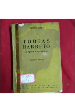 Tobias Barreto (a época e o Homem)