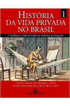 História da Vida Privada no Brasil - Volume 1º