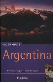 Rough Guide - Argentina - Informação Segura, Viagem Tranquila