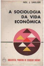 A Sociologia da Vida Econômica