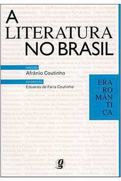 A Literatura no Brasil era Romântica Vol. 3
