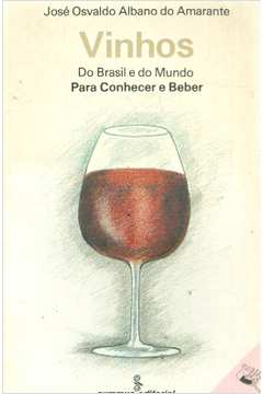 Vinhos do Brasil e do Mundo para Conhecer e Beber