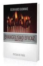 Evangelismo Eficaz: Manual do Curso Escola de Fogo