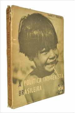 A Politica Indigenista Brasileira