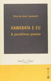Kawabata e Eu e Penúltimos Poemas