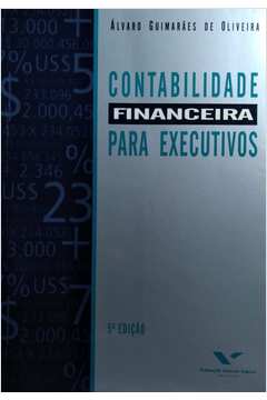 Contabilidade Financeira para Executivos 5a. Edição