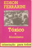 Tóxico e Alcoolismo - Orientação para Todos