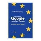 Quando o Google Desafia a Europa : Em Defesa de uma Reação