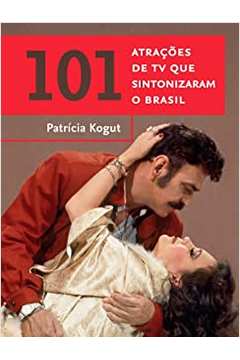 101 Atrações de Tv Que Sintonizaram o Brasil