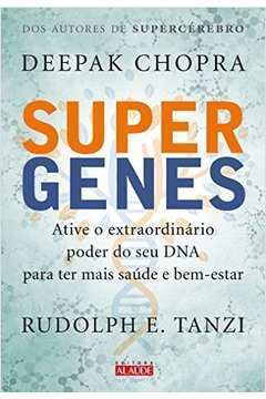 Super Genes: Ative o Extraordinario Poder do Seu Dna