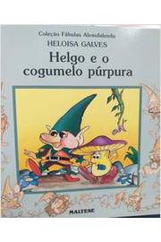 Helgo e o Cogumelo Púrpura - Coleção Fábulas Alemdalenda