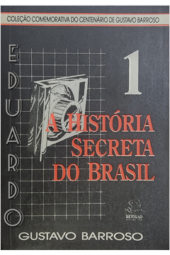 A História Secreta do Brasil 1