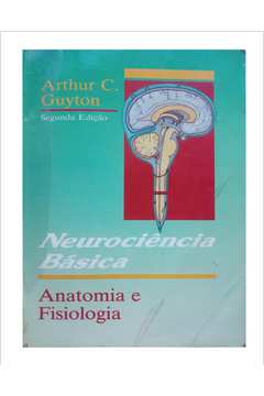 Neurociência Básica - Anatomia e Fisiologia