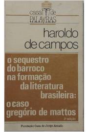 O Sequestro do Barroco na Formação da Literatura Brasileira: o Caso