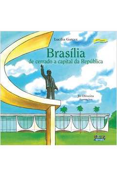 Brasília de Cerrado a Capital da Republica