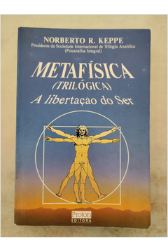 Metafísica (trilógica) - a Libertação do Ser