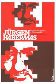 Jürgen Habermas: Razão Comunicativa e Emancipação