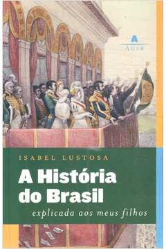 A História do Brasil Explicada aos Meus Filhos