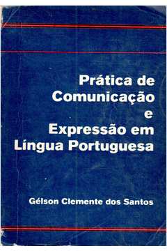 Prática de Comunicação e Expressão Em Língua Portuguesa