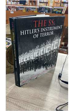 The Ss: Hitlers Instrument of Terror