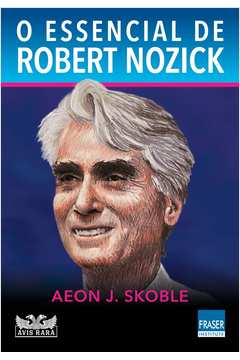 O Essencial de Robert Nozick