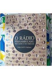 O Radio Pernambucano por Quem o Viu Crescer