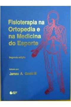 Fisioterapia na Ortopedia e na Medicina do Esporte - 2 Ed.